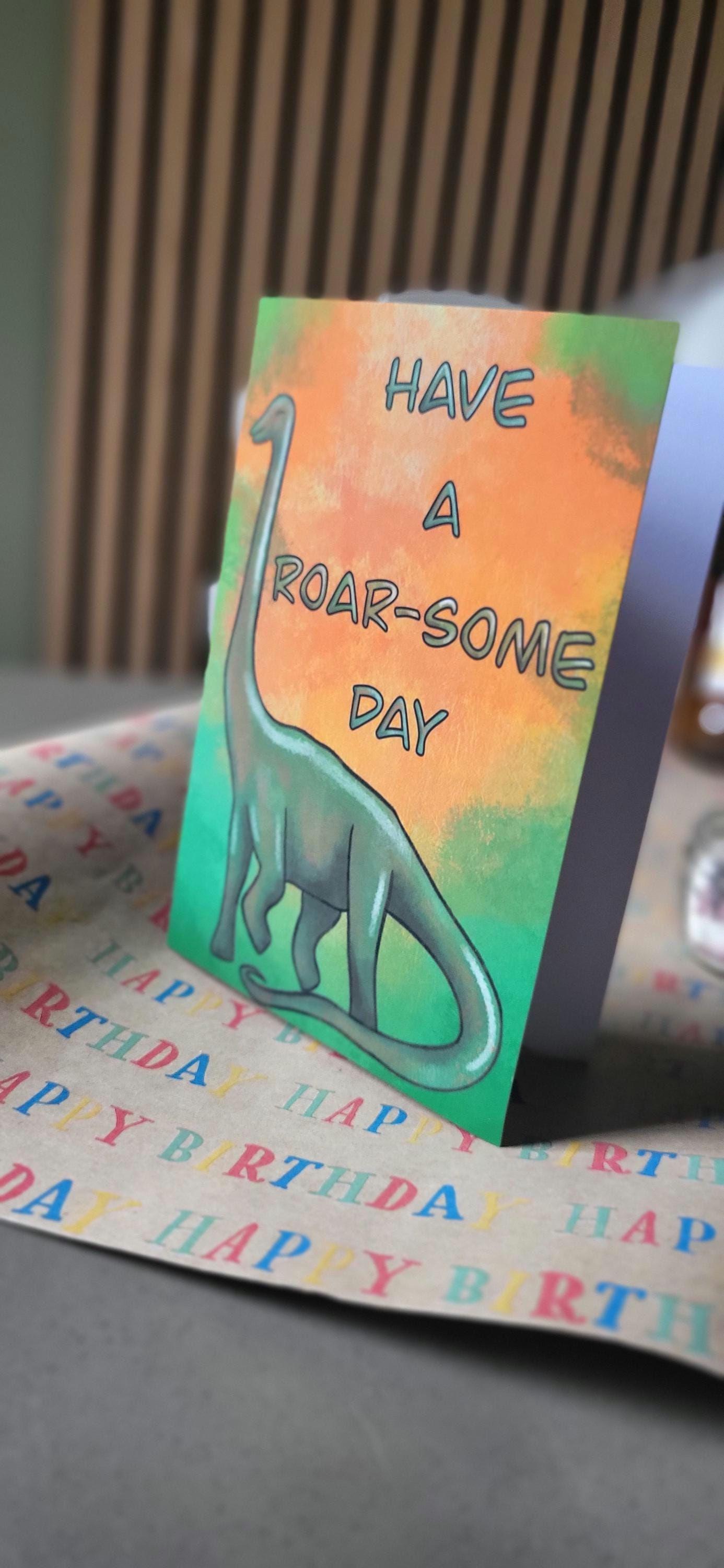 Dinosaur Greeting/Birthday Card "Have a roar-some day"