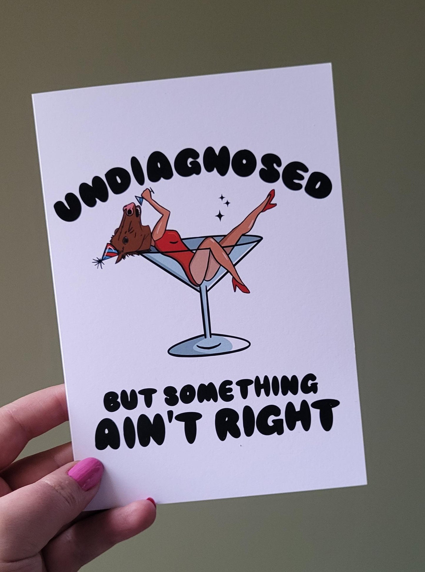 Funny "Undiagnosed, but something ain't right" Greeting Card