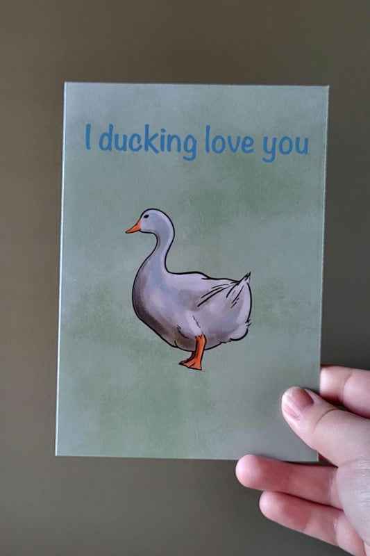 Duck ‘I ducking love you’ Anniversary/Greeting/ Birthday Card