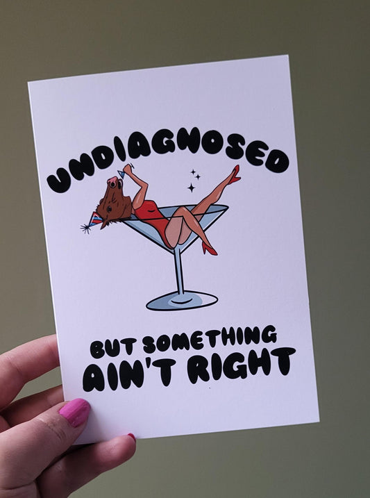 Funny "Undiagnosed, but something ain't right" Greeting Card