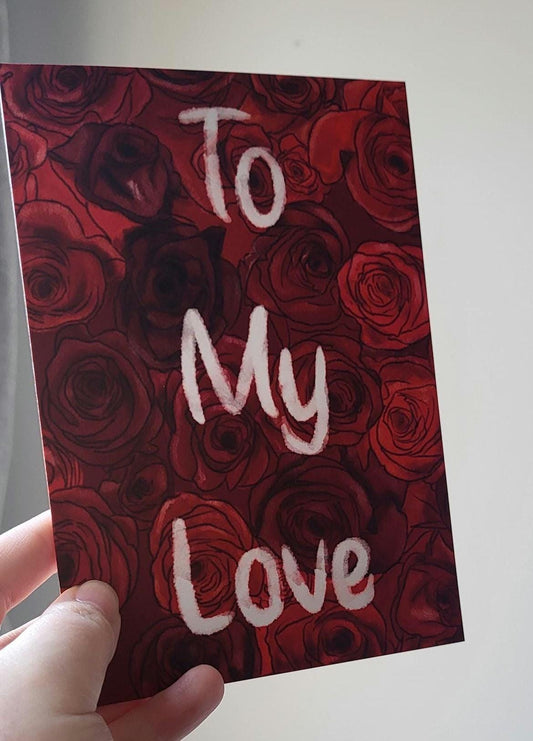 Roses Valentines/Greeting/Anniversary Card "to my love"